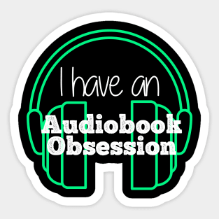 I have an Audiobook Obsession Sticker